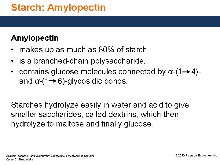 Starch: Amylopectin • makes up as much as 80% of starch. • is a