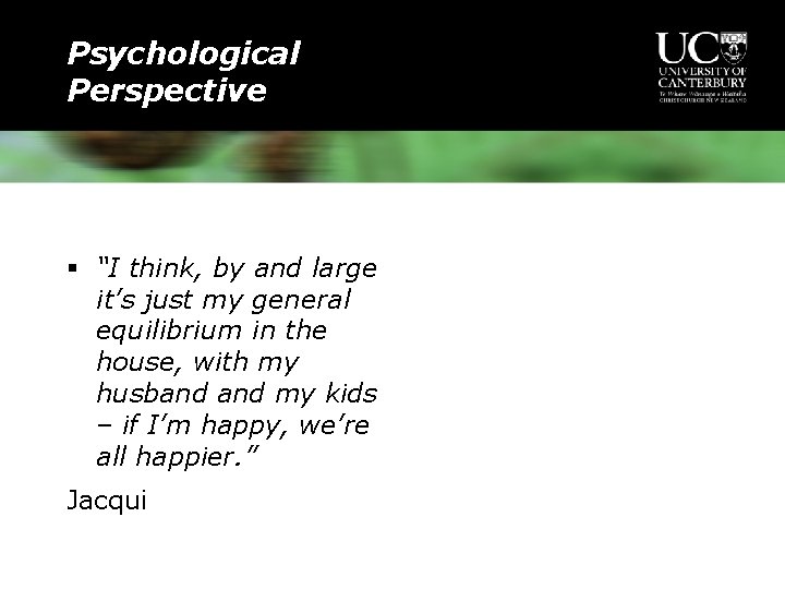 Psychological Perspective § “I think, by and large it’s just my general equilibrium in