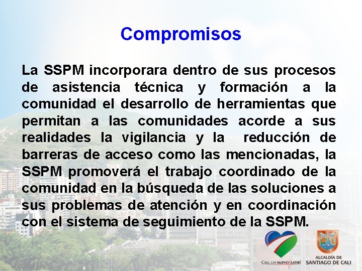 Compromisos La SSPM incorporara dentro de sus procesos de asistencia técnica y formación a