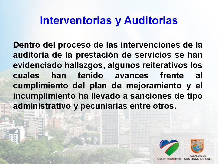 Interventorias y Auditorias Dentro del proceso de las intervenciones de la auditoria de la