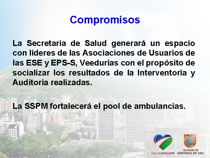 Compromisos La Secretaria de Salud generará un espacio con líderes de las Asociaciones de