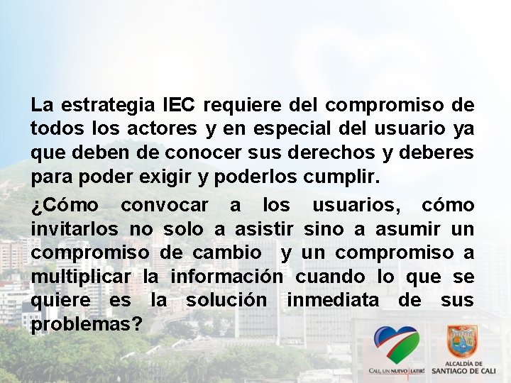 La estrategia IEC requiere del compromiso de todos los actores y en especial del