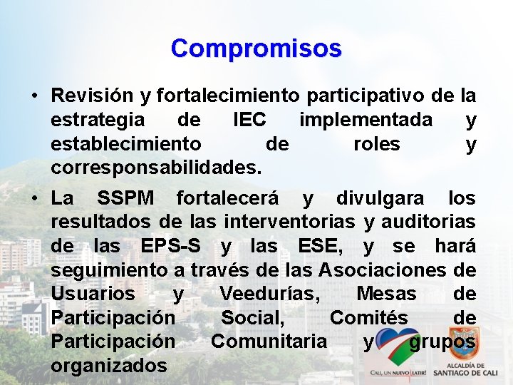 Compromisos • Revisión y fortalecimiento participativo de la estrategia de IEC implementada y establecimiento
