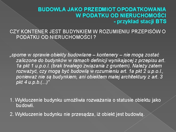 BUDOWLA JAKO PRZEDMIOT OPODATKOWANIA W PODATKU OD NIERUCHOMOŚCI - przykład stacji BTS CZY KONTENER