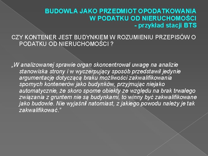 BUDOWLA JAKO PRZEDMIOT OPODATKOWANIA W PODATKU OD NIERUCHOMOŚCI - przykład stacji BTS CZY KONTENER