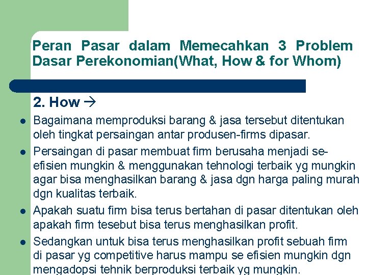 Peran Pasar dalam Memecahkan 3 Problem Dasar Perekonomian(What, How & for Whom) 2. How