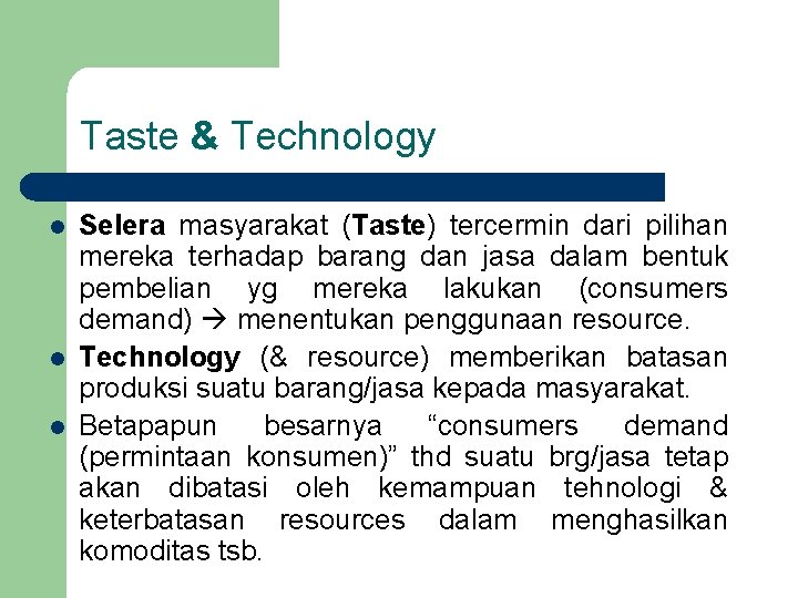 Taste & Technology l l l Selera masyarakat (Taste) tercermin dari pilihan mereka terhadap