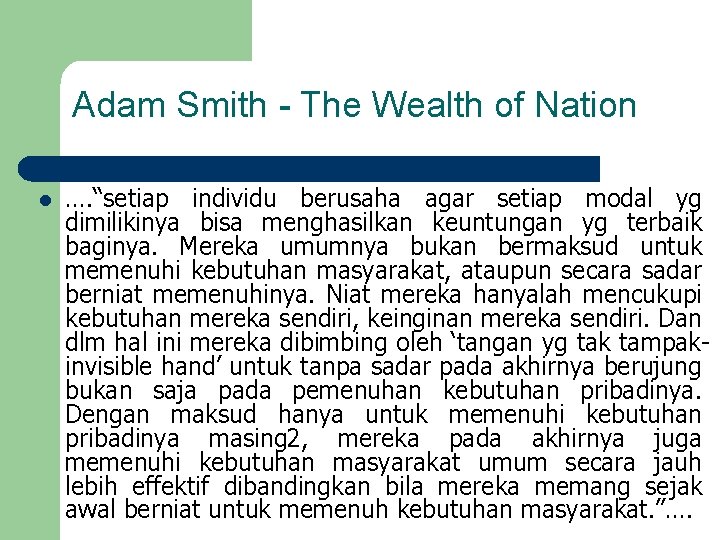 Adam Smith - The Wealth of Nation l …. “setiap individu berusaha agar setiap