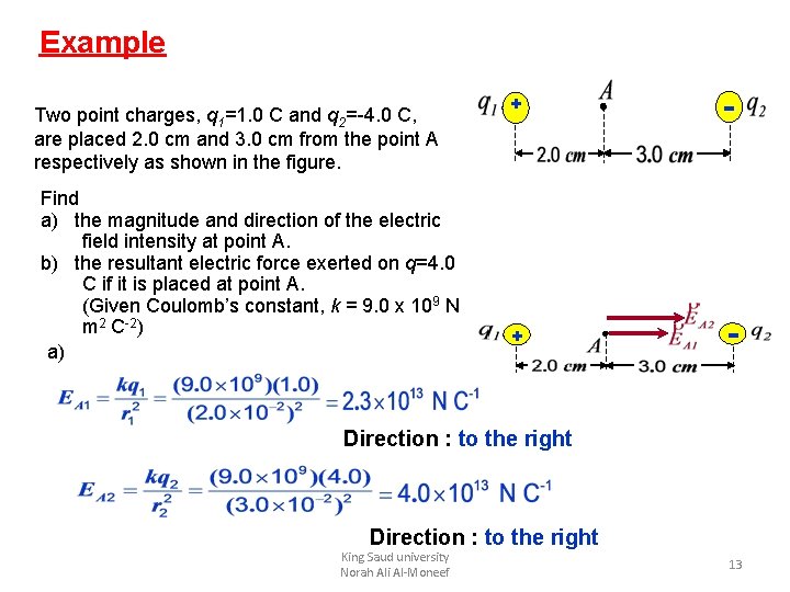 Example Two point charges, q 1=1. 0 C and q 2=-4. 0 C, are