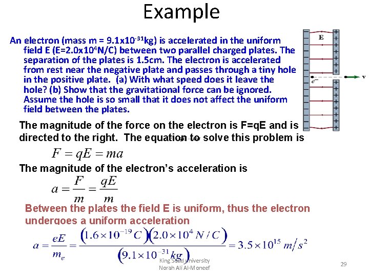 Example An electron (mass m = 9. 1 x 10 -31 kg) is accelerated