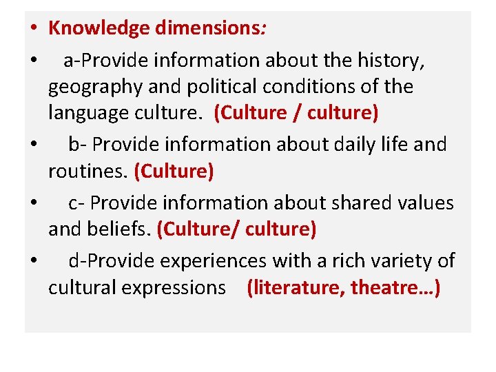  • Knowledge dimensions: • a-Provide information about the history, geography and political conditions