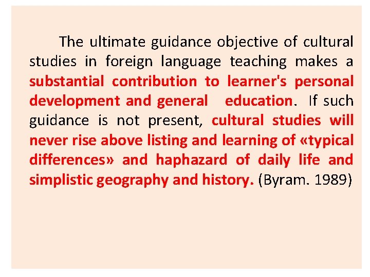 The ultimate guidance objective of cultural studies in foreign language teaching makes a substantial