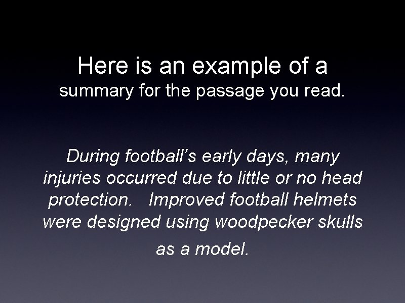 Here is an example of a summary for the passage you read. During football’s