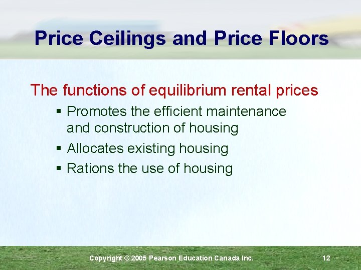 Price Ceilings and Price Floors The functions of equilibrium rental prices § Promotes the