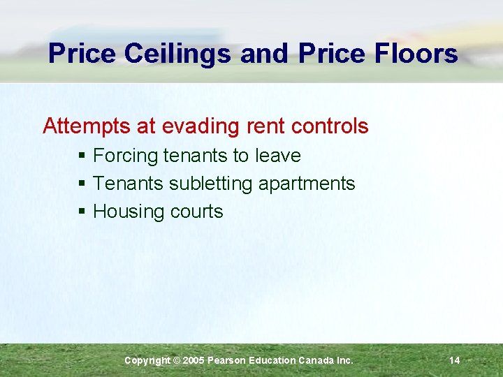 Price Ceilings and Price Floors Attempts at evading rent controls § Forcing tenants to