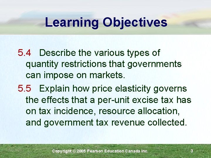 Learning Objectives 5. 4 Describe the various types of quantity restrictions that governments can