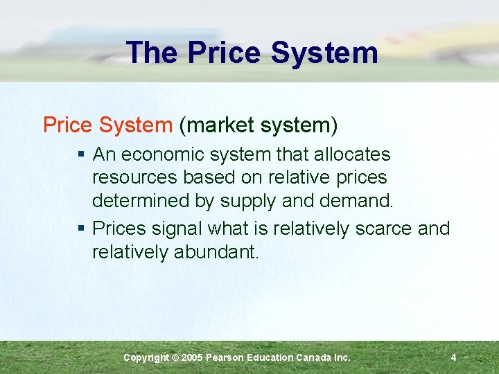 The Price System (market system) § An economic system that allocates resources based on
