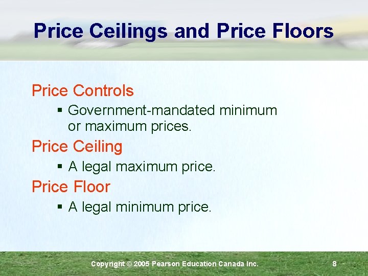 Price Ceilings and Price Floors Price Controls § Government-mandated minimum or maximum prices. Price