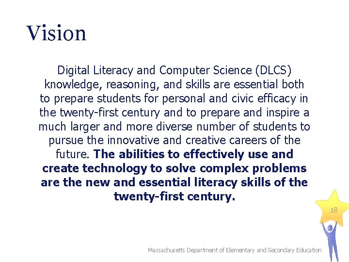 Vision Digital Literacy and Computer Science (DLCS) knowledge, reasoning, and skills are essential both