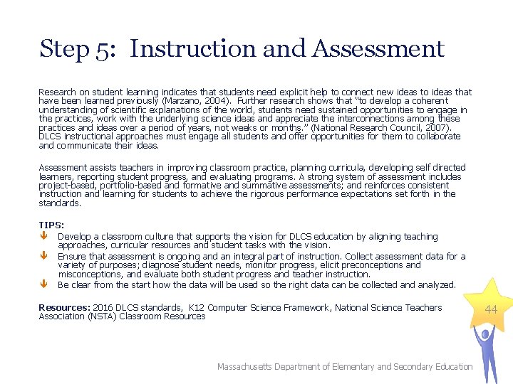Step 5: Instruction and Assessment Research on student learning indicates that students need explicit