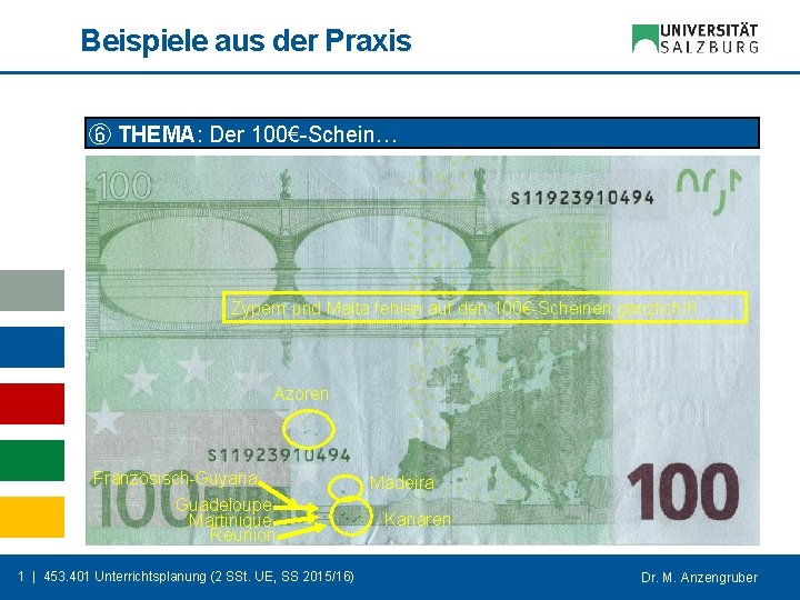 Beispiele aus der Praxis ⑥ THEMA: Der 100€-Schein… Zypern und Malta fehlen auf den