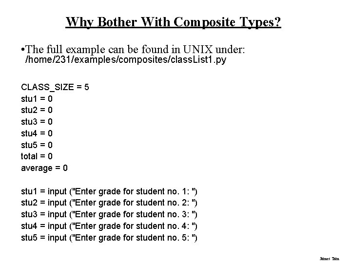 Why Bother With Composite Types? • The full example can be found in UNIX Why Bother With Composite Types? • The full example can be found in UNIX