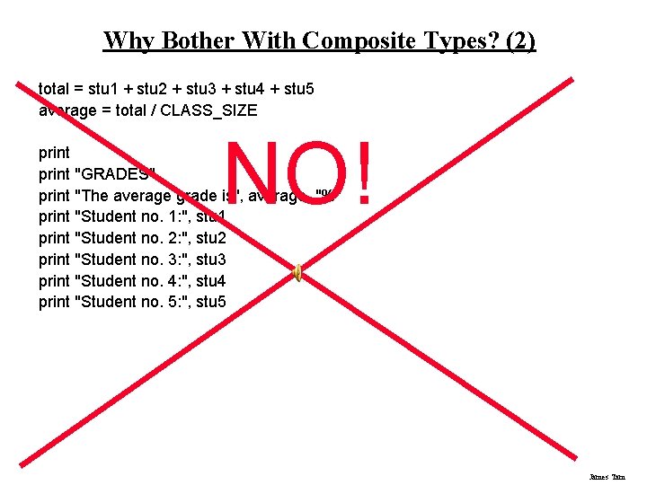 Why Bother With Composite Types? (2) total = stu 1 + stu 2 + Why Bother With Composite Types? (2) total = stu 1 + stu 2 +