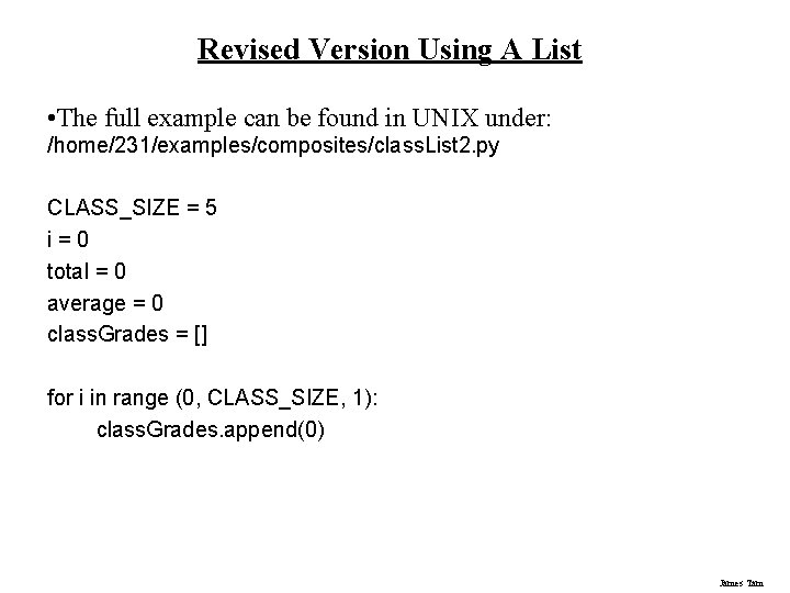 Revised Version Using A List • The full example can be found in UNIX Revised Version Using A List • The full example can be found in UNIX