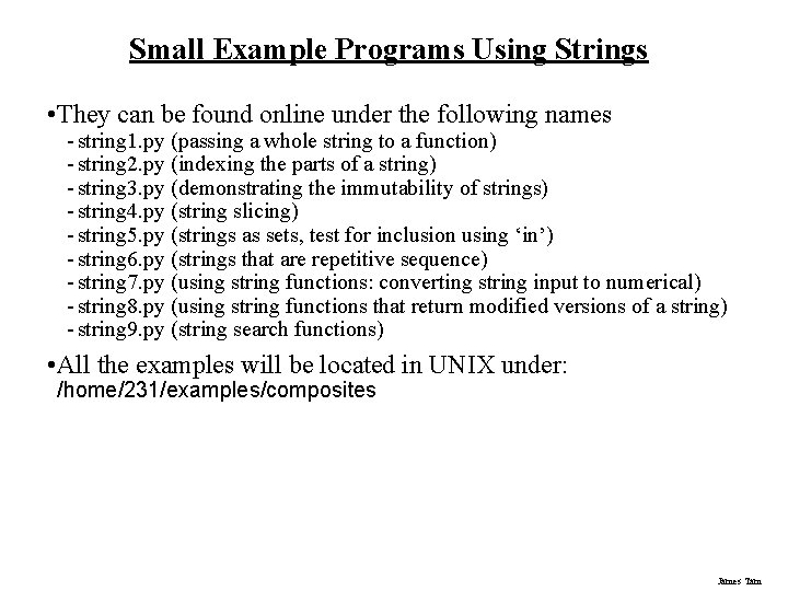 Small Example Programs Using Strings • They can be found online under the following Small Example Programs Using Strings • They can be found online under the following