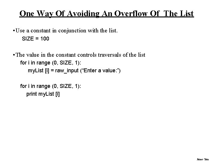 One Way Of Avoiding An Overflow Of The List • Use a constant in One Way Of Avoiding An Overflow Of The List • Use a constant in