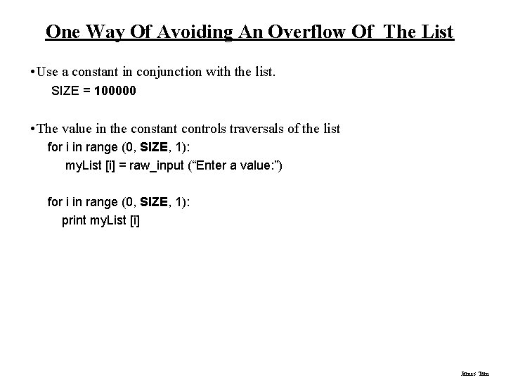 One Way Of Avoiding An Overflow Of The List • Use a constant in One Way Of Avoiding An Overflow Of The List • Use a constant in