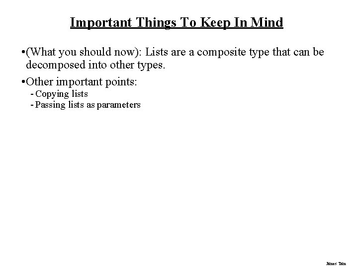Important Things To Keep In Mind • (What you should now): Lists are a Important Things To Keep In Mind • (What you should now): Lists are a