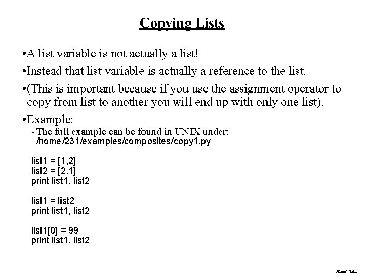 Copying Lists • A list variable is not actually a list! • Instead that Copying Lists • A list variable is not actually a list! • Instead that