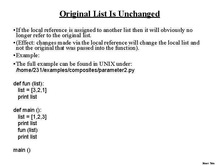 Original List Is Unchanged • If the local reference is assigned to another list Original List Is Unchanged • If the local reference is assigned to another list