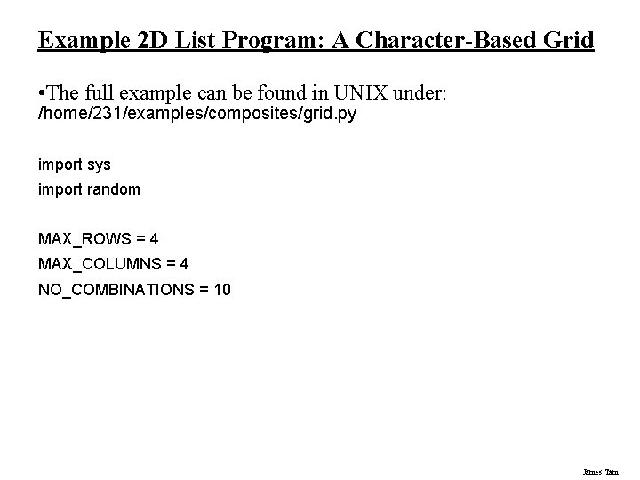 Example 2 D List Program: A Character-Based Grid • The full example can be Example 2 D List Program: A Character-Based Grid • The full example can be