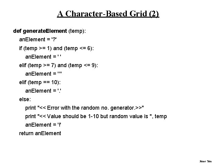 A Character-Based Grid (2) def generate. Element (temp): an. Element = '? ' if A Character-Based Grid (2) def generate. Element (temp): an. Element = '? ' if