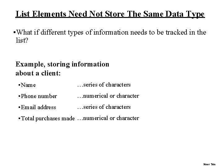 List Elements Need Not Store The Same Data Type • What if different types List Elements Need Not Store The Same Data Type • What if different types