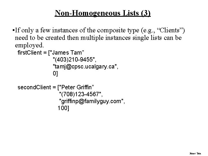 Non-Homogeneous Lists (3) • If only a few instances of the composite type (e. Non-Homogeneous Lists (3) • If only a few instances of the composite type (e.