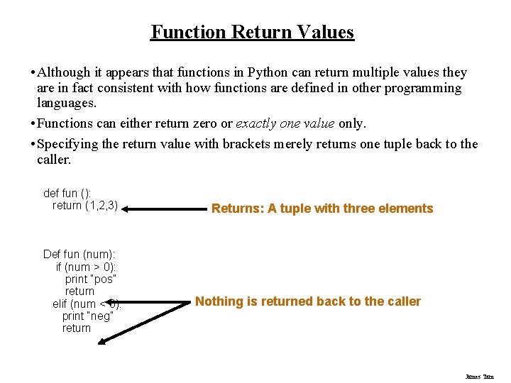Function Return Values • Although it appears that functions in Python can return multiple Function Return Values • Although it appears that functions in Python can return multiple