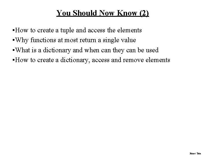 You Should Now Know (2) • How to create a tuple and access the You Should Now Know (2) • How to create a tuple and access the