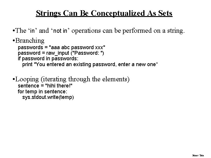 Strings Can Be Conceptualized As Sets • The ‘in’ and ‘not in’ operations can Strings Can Be Conceptualized As Sets • The ‘in’ and ‘not in’ operations can