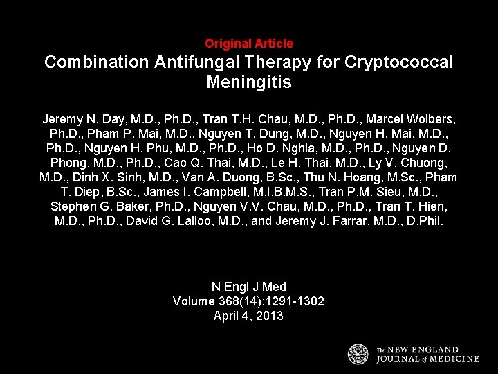 Original Article Combination Antifungal Therapy for Cryptococcal Meningitis Jeremy N. Day, M. D. ,