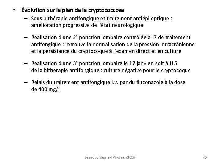  • Évolution sur le plan de la cryptococcose – Sous bithérapie antifongique et