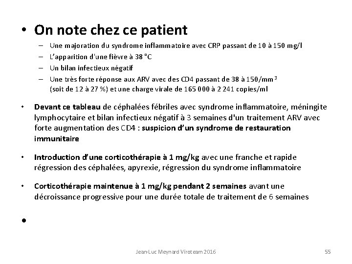  • On note chez ce patient – – Une majoration du syndrome inflammatoire