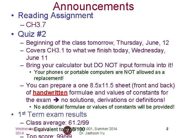 Announcements • Reading Assignment – CH 3. 7 • Quiz #2 – Beginning of