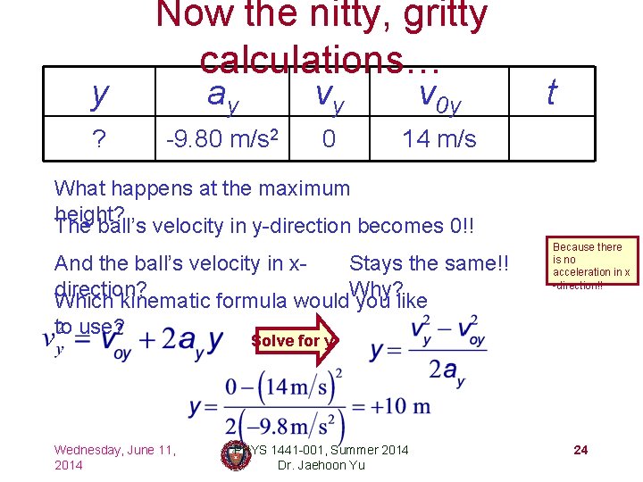 y ? Now the nitty, gritty calculations… ay vy v 0 y -9. 80