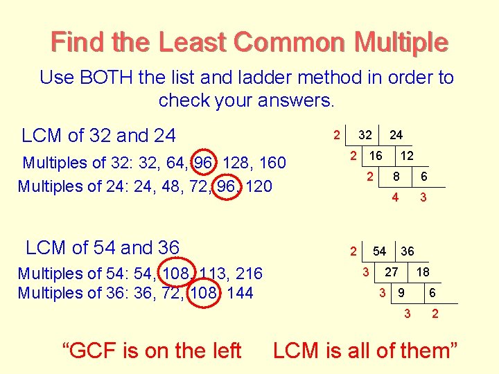 Find the Least Common Multiple Use BOTH the list and ladder method in order