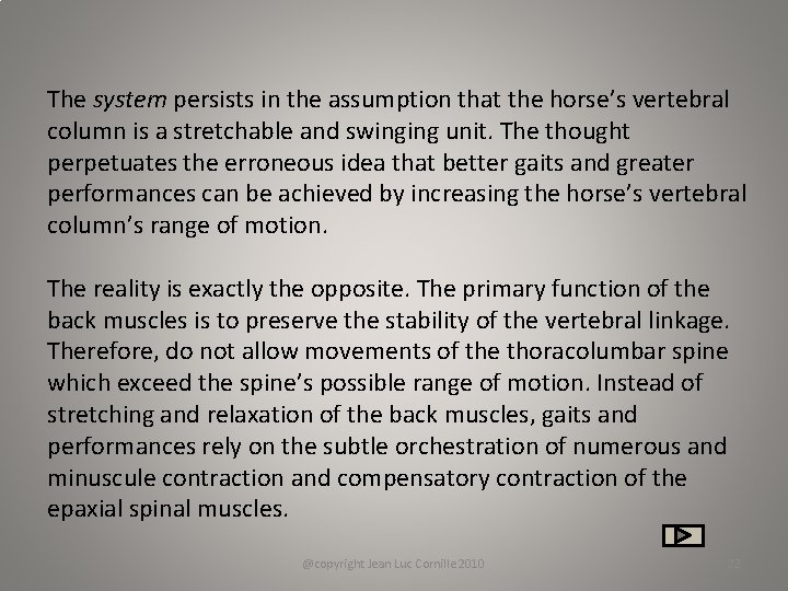 The system persists in the assumption that the horse’s vertebral column is a stretchable