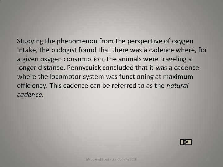 Studying the phenomenon from the perspective of oxygen intake, the biologist found that there