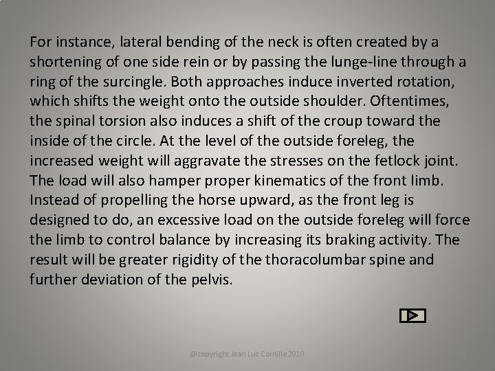 For instance, lateral bending of the neck is often created by a shortening of